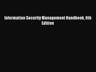 [Download] Information Security Management Handbook 6th Edition Read Free