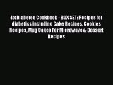 Read 4 x Diabetes Cookbook - BOX SET: Recipes for diabetics including Cake Recipes Cookies