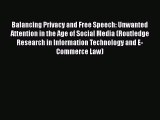 Read Balancing Privacy and Free Speech: Unwanted Attention in the Age of Social Media (Routledge