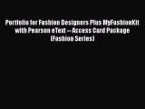 [Download] Portfolio for Fashion Designers Plus MyFashionKit with Pearson eText -- Access Card