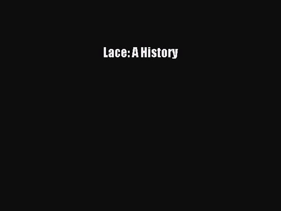 [Download] Lace: A History [Read] Online
