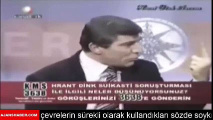 Hrant Dink böyle isyan etmişti!
