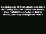 Read Healthy Desserts: 60  Quick & Easy Cooking Gluten-Free Cooking Wheat Free Cooking Paleo