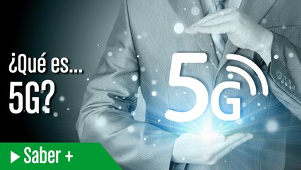 Qué son las redes 5G y cómo funcionan