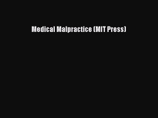 Read Medical Malpractice (MIT Press) PDF Free