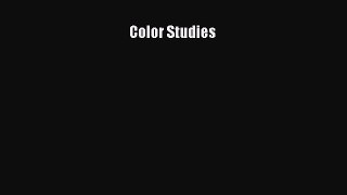 Download Color Studies [Download] Full Ebook