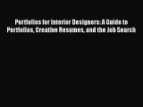 PDF Portfolios for Interior Designers: A Guide to Portfolios Creative Resumes and the Job Search