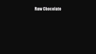 Download Raw Chocolate PDF Online