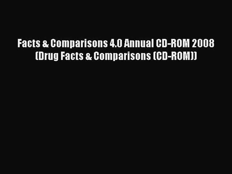 Download Facts & Comparisons 4.0 Annual CD-ROM 2008 (Drug Facts & Comparisons (CD-ROM)) PDF