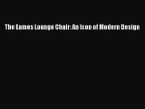 PDF The Eames Lounge Chair: An Icon of Modern Design PDF Book Free