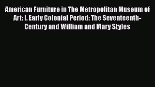 PDF American Furniture in The Metropolitan Museum of Art: I. Early Colonial Period: The Seventeenth-Century