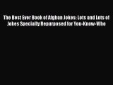 Read The Best Ever Book of Afghan Jokes: Lots and Lots of Jokes Specially Repurposed for You-Know-Who
