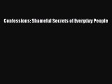 Download Confessions: Shameful Secrets of Everyday People Ebook Online