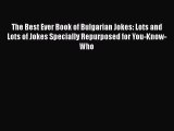 Read The Best Ever Book of Bulgarian Jokes: Lots and Lots of Jokes Specially Repurposed for