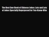 Read The Best Ever Book of Chinese Jokes: Lots and Lots of Jokes Specially Repurposed for You-Know-Who