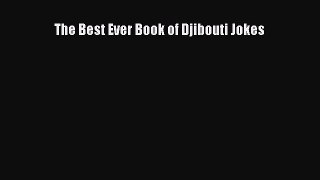 Download The Best Ever Book of Djibouti Jokes PDF Free