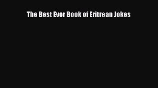 Read The Best Ever Book of Eritrean Jokes Ebook Online