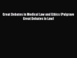 Read Great Debates in Medical Law and Ethics (Palgrave Great Debates in Law) PDF Free