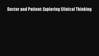 Download Doctor and Patient: Exploring Clinical Thinking PDF Book Free