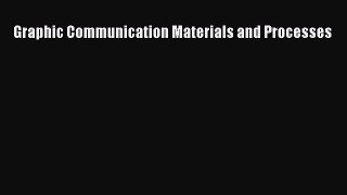 Download Graphic Communication Materials and Processes Free Books