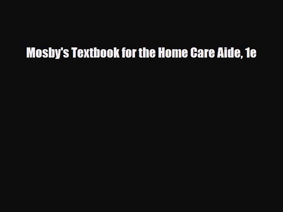 Download Mosby's Textbook for the Home Care Aide 1e PDF Book Free