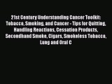 Read 21st Century Understanding Cancer Toolkit: Tobacco Smoking and Cancer - Tips for Quitting