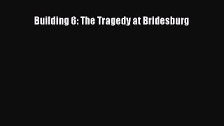 Read Building 6: The Tragedy at Bridesburg Ebook Online