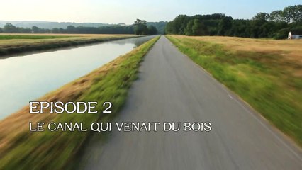 Episode 2 Le canal qui venait du bois