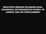 [PDF] Divorce Stress Syndrome: Recognizing causes consequences and requirements for recovery