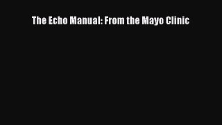 PDF The Echo Manual: From the Mayo Clinic Ebook
