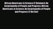 Read African Americans in Science [2 Volumes]: An Encyclopedia of People and Progress: African