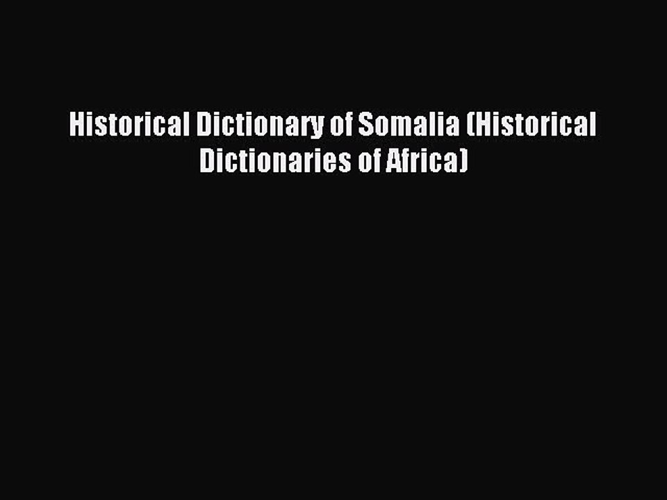 Read Historical Dictionary of Somalia (Historical Dictionaries of Africa) Ebook Free