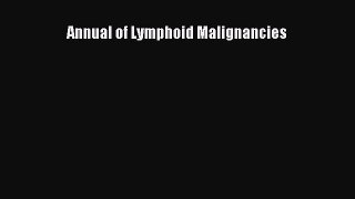 Read Annual of Lymphoid Malignancies Ebook Free
