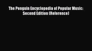 Read The Penguin Encyclopedia of Popular Music: Second Edition (Reference) Ebook Free