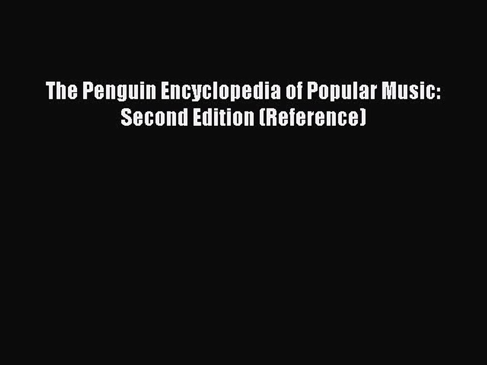 Read The Penguin Encyclopedia of Popular Music: Second Edition (Reference) Ebook Free