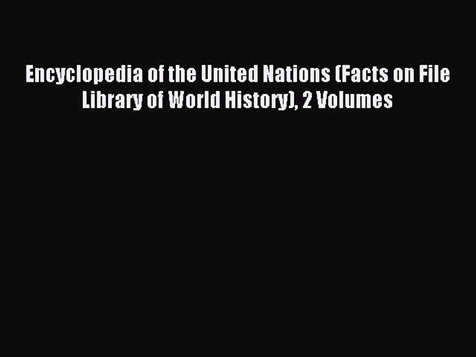 Read Encyclopedia of the United Nations (Facts on File Library of World History) 2 Volumes