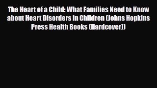 PDF The Heart of a Child: What Families Need to Know about Heart Disorders in Children (Johns