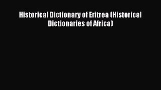 Download Historical Dictionary of Eritrea (Historical Dictionaries of Africa) PDF Online
