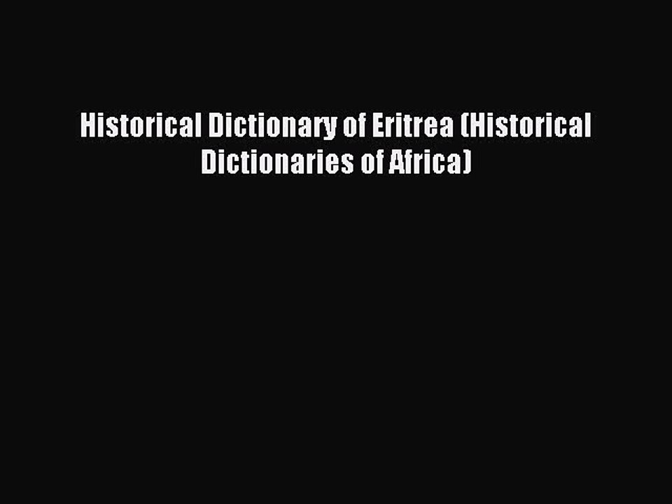 Download Historical Dictionary of Eritrea (Historical Dictionaries of Africa) PDF Online