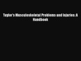 Download Taylor's Musculoskeletal Problems and Injuries: A Handbook [Download] Online