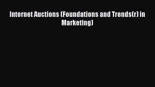 Read Internet Auctions (Foundations and Trends(r) in Marketing) Ebook Online