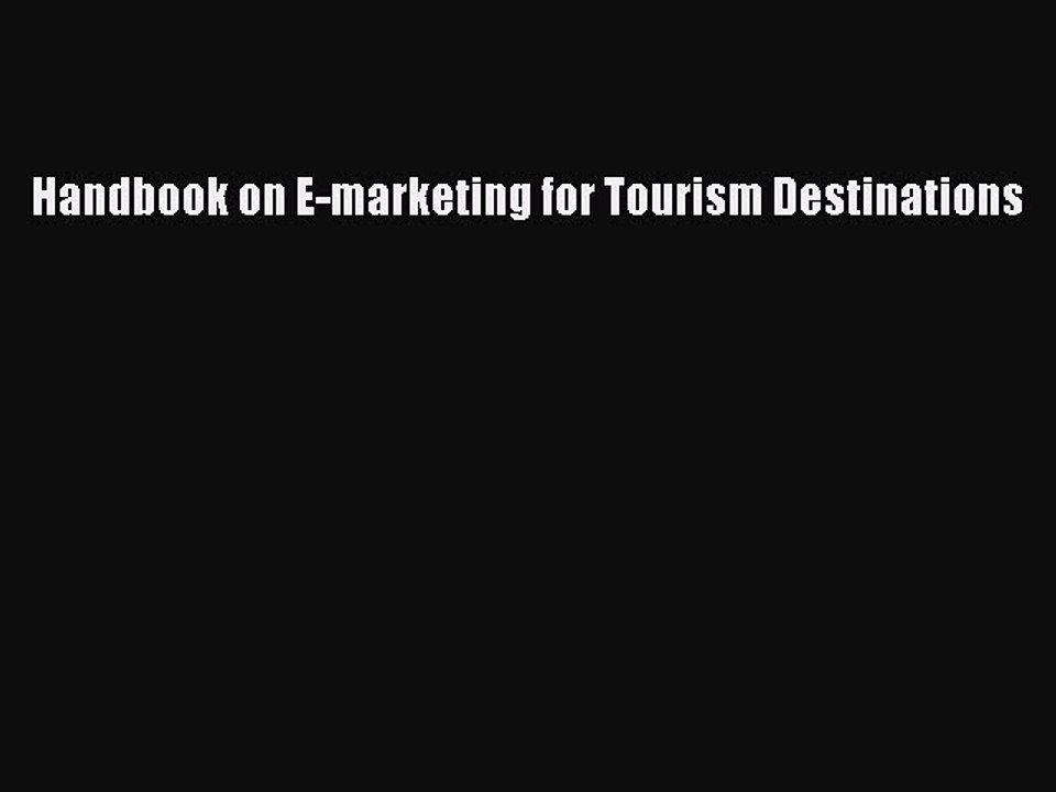 Download Handbook on E-marketing for Tourism Destinations Ebook Free