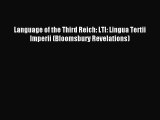 Read Book Language of the Third Reich: LTI: Lingua Tertii Imperii (Bloomsbury Revelations)