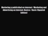 Read Marketing y publicidad en internet / Marketing and Advertising on Internet: Basico / Basic