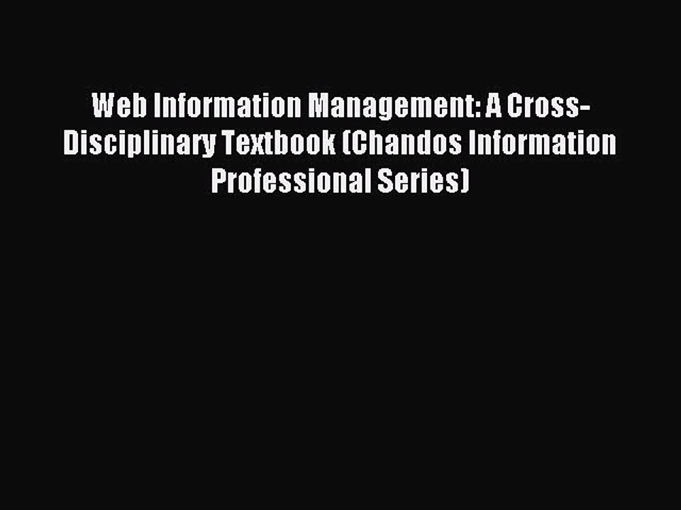 Read Web Information Management: A Cross-Disciplinary Textbook (Chandos Information Professional