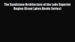 Read Book The Sandstone Architecture of the Lake Superior Region (Great Lakes Books Series)