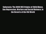 Download Books Saharasia: The 4000 BCE Origins of Child Abuse Sex-Repression Warfare and Social