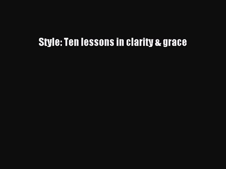 Read Style: Ten lessons in clarity & grace Ebook Free