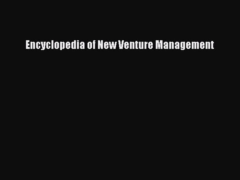 Download Encyclopedia of New Venture Management Ebook Online