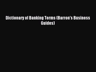 Read Dictionary of Banking Terms (Barron's Business Guides) PDF Online